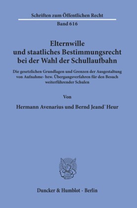 Elternwille und staatliches Bestimmungsrecht bei der Wahl der Schullaufbahn.