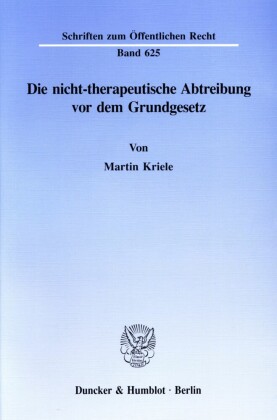 Die nicht-therapeutische Abtreibung vor dem Grundgesetz.