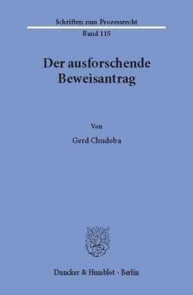 Der ausforschende Beweisantrag.