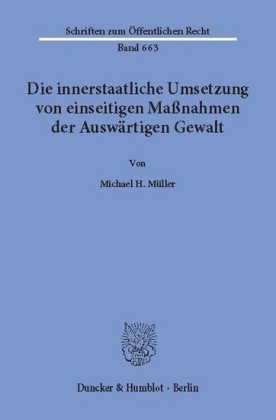 Die innerstaatliche Umsetzung von einseitigen Maßnahmen der Auswärtigen Gewalt.