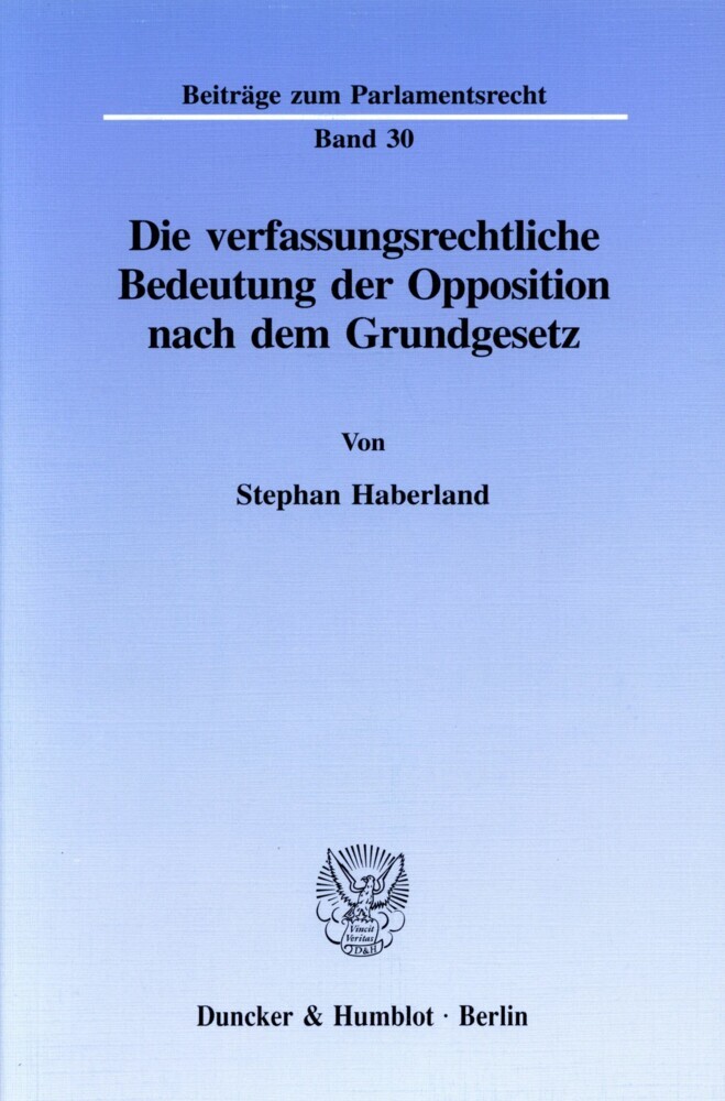 Die verfassungsrechtliche Bedeutung der Opposition nach dem Grundgesetz. main product photo