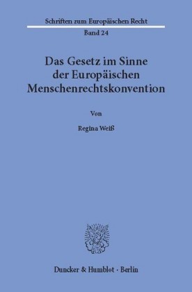 Das Gesetz im Sinne der Europäischen Menschenrechtskonvention.