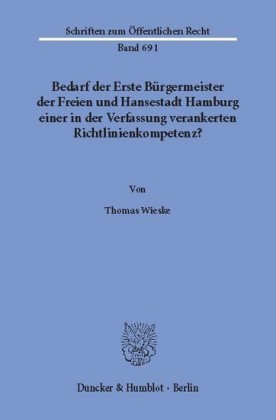 Bedarf der Erste Bürgermeister der Freien und Hansestadt Hamburg einer in der Verfassung verankerten Richtlinienkompetenz?