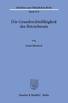 Die Grundrechtsfähigkeit des Betriebsrats.