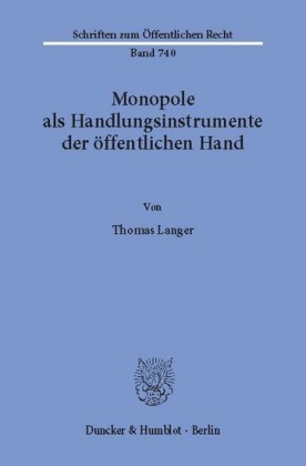 Monopole als Handlungsinstrumente der öffentlichen Hand.