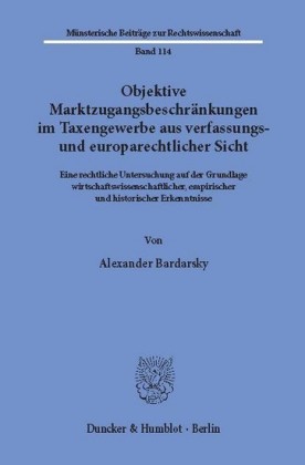 Objektive Marktzugangsbeschränkungen im Taxengewerbe aus verfassungs- und europarechtlicher Sicht.