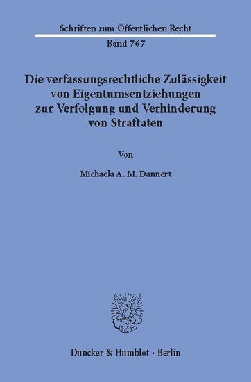 Die verfassungsrechtliche Zulässigkeit von Eigentumsentziehungen zur Verfolgung und Verhinderung von Straftaten. main product photo