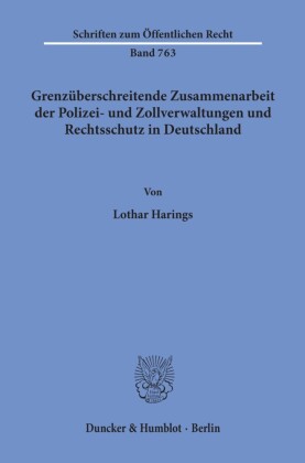 Grenzüberschreitende Zusammenarbeit der Polizei- und Zollverwaltungen und Rechtsschutz in Deutschland.