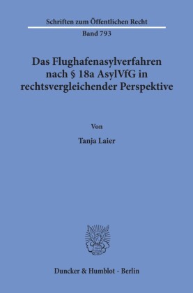 Das Flughafenasylverfahren nach 18a AsylVfG in rechtsvergleichender Perspektive.