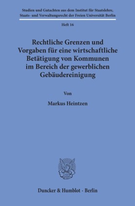 Rechtliche Grenzen und Vorgaben für eine wirtschaftliche Betätigung von Kommunen im Bereich der gewerblichen Gebäudereinigung.