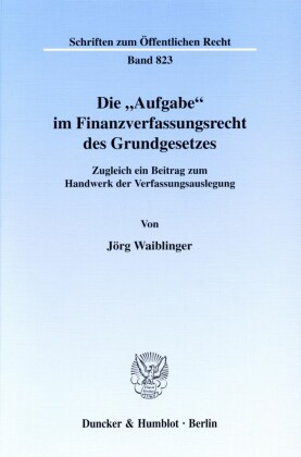 Die "Aufgabe" im Finanzverfassungsrecht des Grundgesetzes.