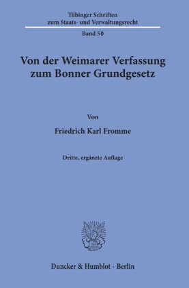 Von der Weimarer Verfassung zum Bonner Grundgesetz.