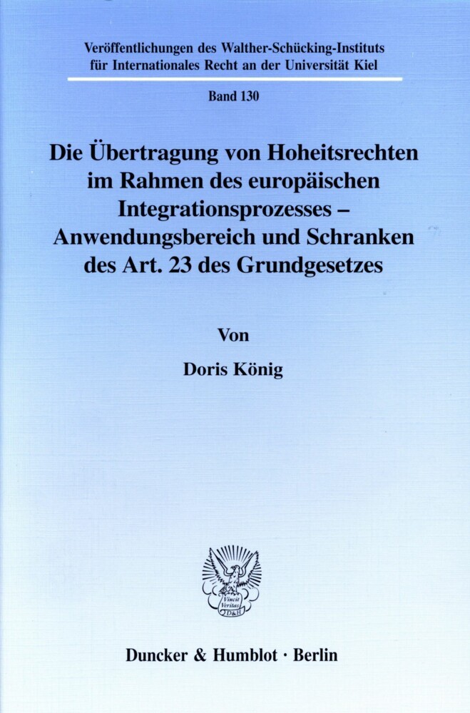 Die Übertragung von Hoheitsrechten im Rahmen des europäischen Integrationsprozesses - Anwendungsbereich und Schranken des Art. 23 des Grundgesetzes. main product photo