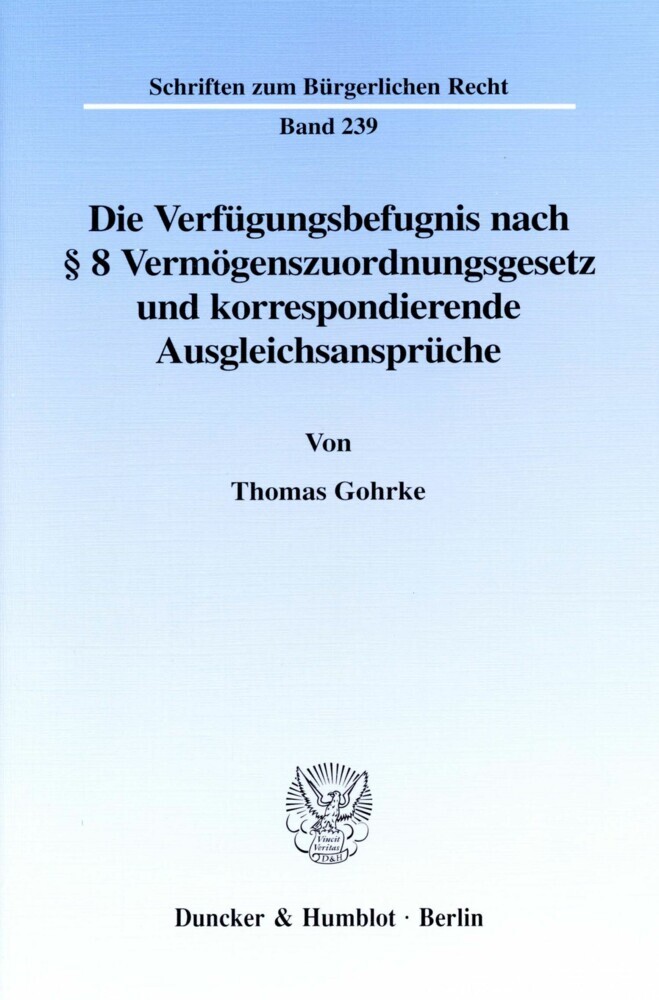 Die Verfügungsbefugnis nach 8 Vermögenszuordnungsgesetz und korrespondierende Ausgleichsansprüche. main product photo