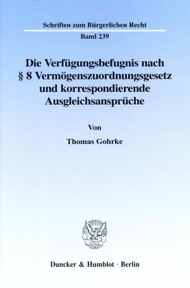 Die Verfügungsbefugnis nach 8 Vermögenszuordnungsgesetz und korrespondierende Ausgleichsansprüche.