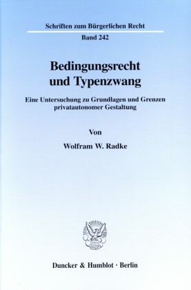 Bedingungsrecht und Typenzwang.
