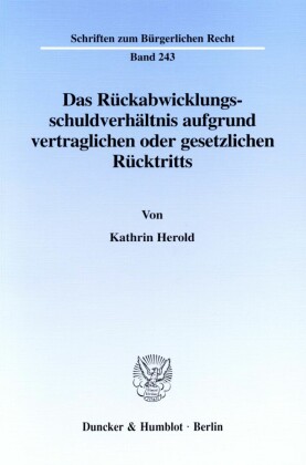 Das Rückabwicklungsschuldverhältnis aufgrund vertraglichen oder gesetzlichen Rücktritts.