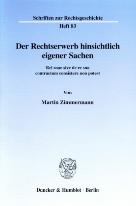 Der Rechtserwerb hinsichtlich eigener Sachen.