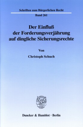 Der Einfluß der Forderungsverjährung auf dingliche Sicherungsrechte.