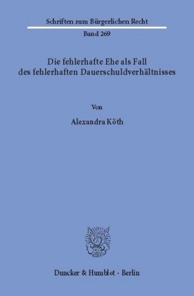 Die fehlerhafte Ehe als Fall des fehlerhaften Dauerschuldverhältnisses.