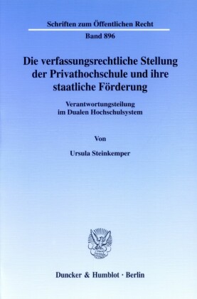 Die verfassungsrechtliche Stellung der Privathochschule und ihre staatliche Förderung.