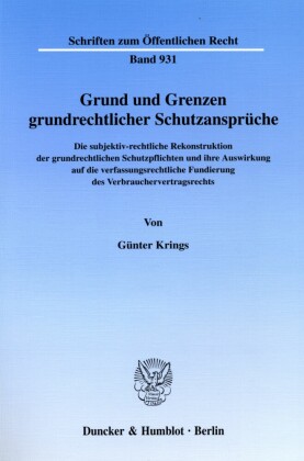 Grund und Grenzen grundrechtlicher Schutzansprüche.