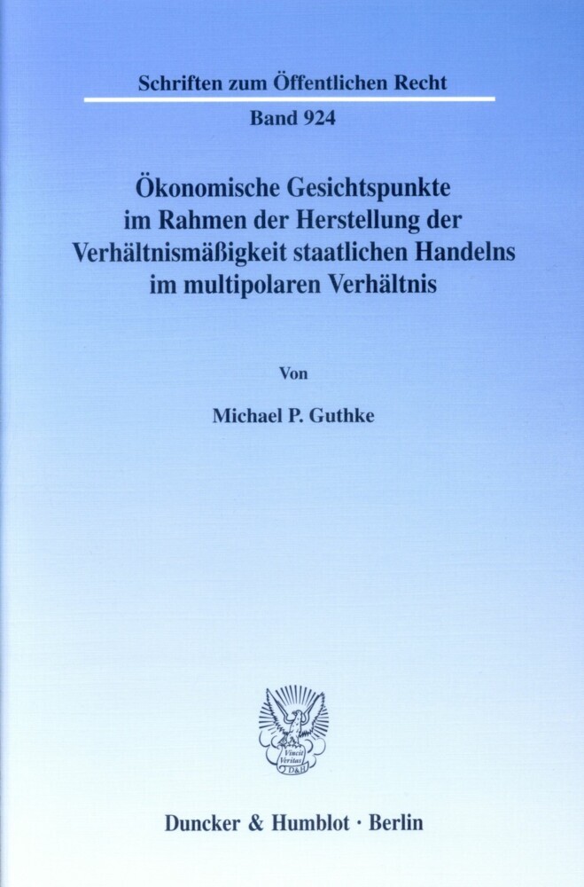 Ökonomische Gesichtspunkte im Rahmen der Herstellung der Verhältnismäßigkeit staatlichen Handelns im multipolaren Verhältnis. main product photo