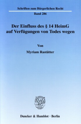 Der Einfluss des 14 HeimG auf Verfügungen von Todes wegen.