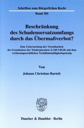 Beschränkung des Schadensersatzumfangs durch das Übermaßverbot?