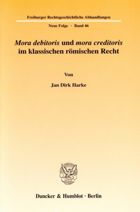"Mora debitoris" und "mora creditoris" im klassischen römischen Recht.