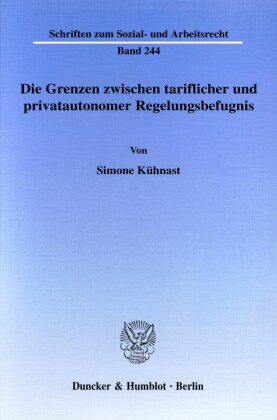 Die Grenzen zwischen tariflicher und privatautonomer Regelungsbefugnis.