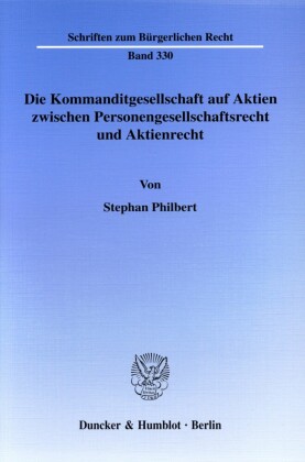 Die Kommanditgesellschaft auf Aktien zwischen Personengesellschaftsrecht und Aktienrecht.