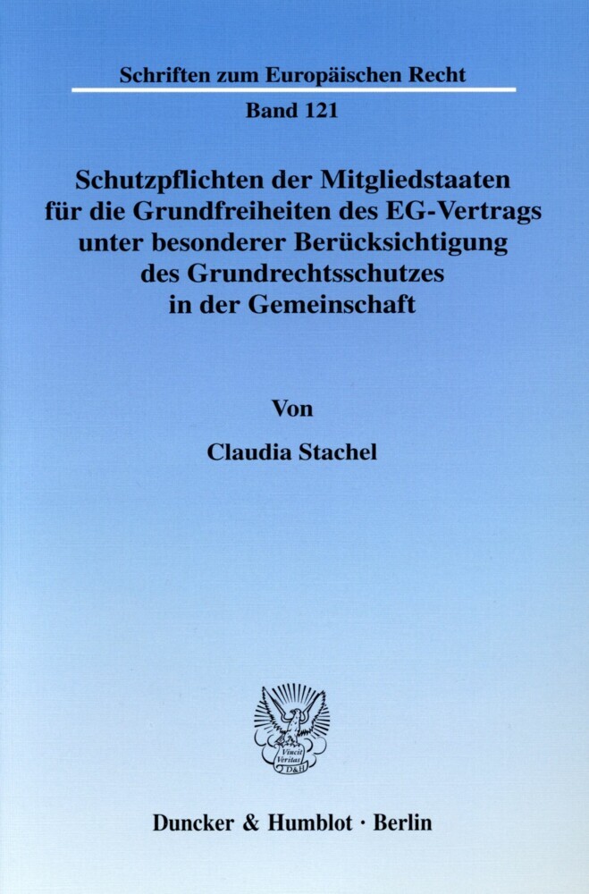 Schutzpflichten der Mitgliedstaaten für die Grundfreiheiten des EG-Vertrags unter besonderer Berücksichtung des Grundrechtsschutzes in der Gemeinschaft. main product photo