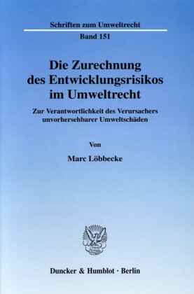 Die Zurechnung des Entwicklungsrisikos im Umweltrecht.
