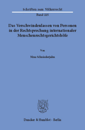Das Verschwindenlassen von Personen in der Rechtsprechung internationaler Menschenrechtsgerichtshöfe.