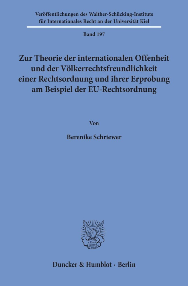 Zur Theorie der internationalen Offenheit und der Völkerrechtsfreundlichkeit einer Rechtsordnung und ihrer Erprobung am Beispiel der EU-Rechtsordnung. main product photo