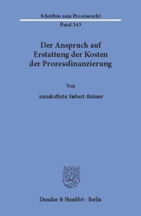 Der Anspruch auf Erstattung der Kosten der Prozessfinanzierung.