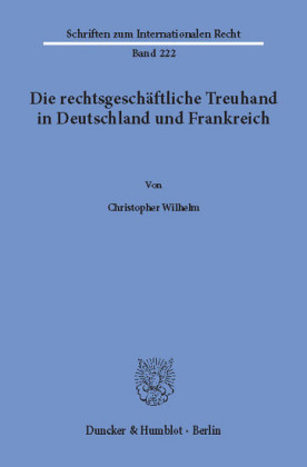 Die rechtsgeschäftliche Treuhand in Deutschland und Frankreich.