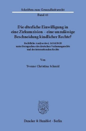 Die elterliche Einwilligung in eine Zirkumzision - eine unzulässige Beschneidung kindlicher Rechte?