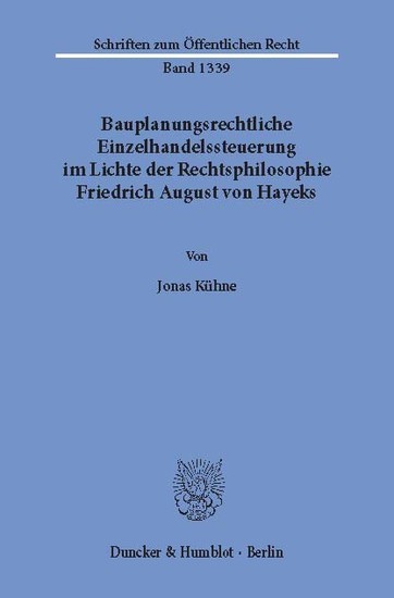 Bauplanungsrechtliche Einzelhandelssteuerung im Lichte der Rechtsphilosophie Friedrich August von Hayeks. main product photo