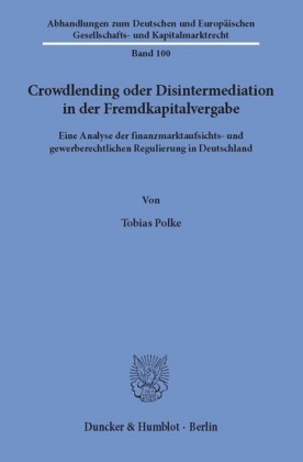 Crowdlending oder Disintermediation in der Fremdkapitalvergabe.