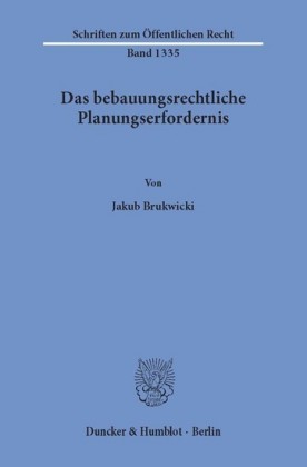 Das bebauungsrechtliche Planungserfordernis.