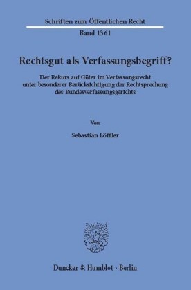 Rechtsgut als Verfassungsbegriff?