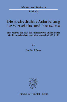 Die strafrechtliche Aufarbeitung der Wirtschafts- und Finanzkrise.