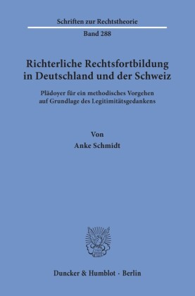 Richterliche Rechtsfortbildung in Deutschland und der Schweiz.