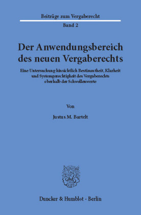 Der Anwendungsbereich des neuen Vergaberechts.