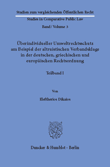 Überindividueller Umweltrechtsschutz am Beispiel der altruistischen Verbandsklage in der deutschen, griechischen und europäischen Rechtsordnung. main product photo