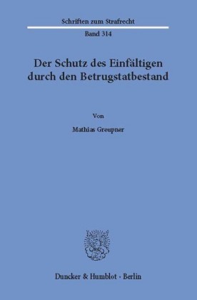 Der Schutz des Einfältigen durch den Betrugstatbestand.