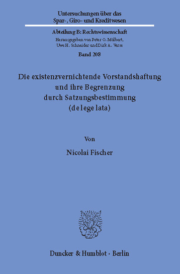 Die existenzvernichtende Vorstandshaftung und ihre Begrenzung durch Satzungsbestimmung (de lege lata). main product photo
