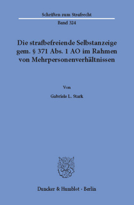 Die strafbefreiende Selbstanzeige gem. 371 Abs. 1 AO im Rahmen von Mehrpersonenverhältnissen.
